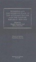 Cover: Workers and Working Class in the Ottoman Empire and the Turkish Republic - I.B. Tauris