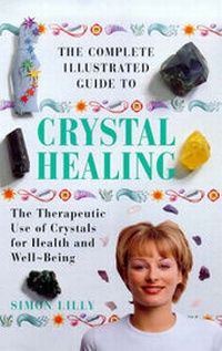 Enlarge image Cover: The Complete Illustrated Guide to Crystal Healing - Element Books