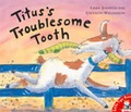 Cover: Titus's Troublesome Tooth - Little Tiger Press