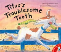 Enlarge image Cover: Titus's Troublesome Tooth - Little Tiger Press