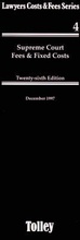 Cover: Lawyers Costs and Fees: Supreme Court Fees and Fixed Costs No 4 - Tolley Publishing