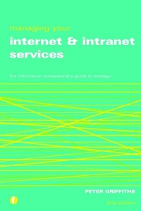 Abbildung von: Managing Your Internet and Intranet Services - Facet Publishing