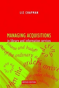 Abbildung von: Managing Acquisitions in Library and Information Services - Facet Publishing