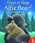 Cover: Time to Sleep,Alfie Bear! - Little Tiger Press