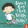 Cover: Don't Say That, Willy Nilly! - Little Tiger Press