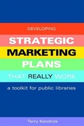 Cover: Developing Strategic Marketing Plans That Really Work - Facet Publishing