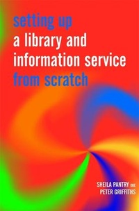 Abbildung von: Setting Up a Library and Information Service from Scratch - Facet Publishing