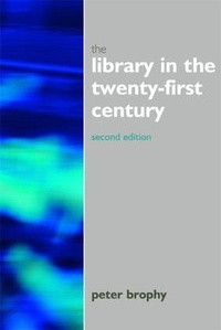 Enlarge image Cover: The Library in the 21st Century - Facet Publishing