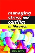 Cover: Managing Stress and Conflict in Libraries - Facet Publishing