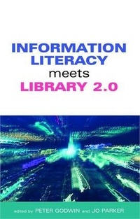 Enlarge image Cover: Information Literacy Meets Library 2.0 - Facet Publishing