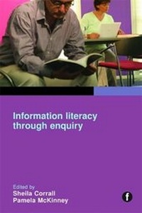 Enlarge image Cover: Information Literacy Through Inquiry - Facet Publishing