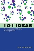 Cover: 101 Ideas for Successful Library Management - Facet Publishing