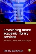 Cover: Envisioning Future Academic Library Services - Facet Publishing