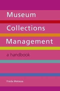 Enlarge image Cover: Museum Collections Management - Facet Publishing