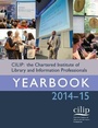 Cover: CILIP: the Chartered Institute of Library and Information Professionals Yearbook 2014-15 - Facet Publishing