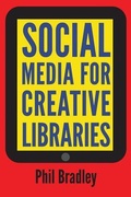 Cover: Social Media for Creative Libraries - Facet Publishing