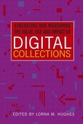 Cover: Evaluating and Measuring the Value, Use and Impact of Digital Collections - Facet Publishing