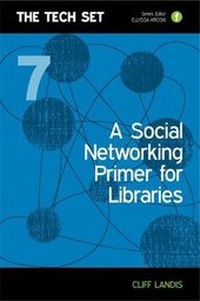 Enlarge image Cover: A Social Networking Primer for Libraries - Facet Publishing