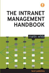 Abbildung von: The Intranet Management Handbook - Facet Publishing