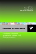 Cover: Libraries Without Walls 7 - Facet Publishing