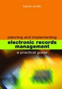 Abbildung von: Planning and Implementing Electronic Records Management - Facet Publishing