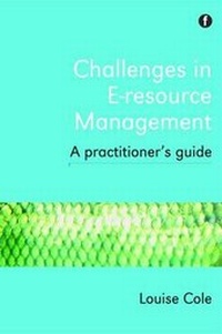 Abbildung von: Challenges in E-resource Management - Facet Publishing