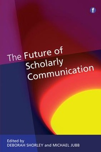 Enlarge image Cover: The Future of Scholarly Communication - Facet Publishing