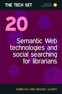 Enlarge image Cover: Semantic Web Technologies and Social Searching for Librarians - Facet Publishing