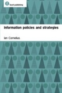 Abbildung von: Information Policies and Strategies - Facet Publishing