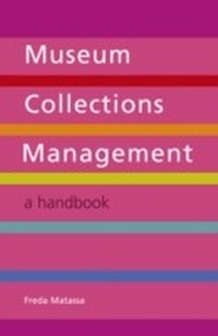 Enlarge image Cover: Museum Collections Management - Facet Publishing
