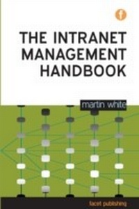 Abbildung von: The Intranet Management Handbook - Facet Publishing
