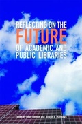 Cover: Reflecting on the Future of Academic and Public Libraries - Facet Publishing