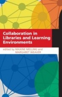 Abbildung von: Collaboration in Libraries and Learning Environments - Facet Publishing