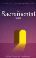 Cover: A Sacramental People: Vocation and Healing Vol II - Columba Press