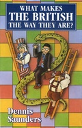 Cover: What Makes the British the Way They Are? - United Writers Publications Ltd