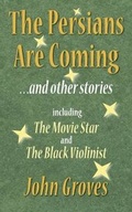 Cover: The Persians are Coming - United Writers Publications Ltd