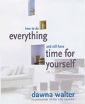 Cover: How to Do Everything and Still Have Time for Yourself - Quadrille Publishing Ltd