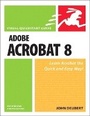 Cover: Adobe Acrobat 8 for Windows and Macintosh - Peachpit Press Publications