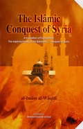 Cover: The Islamic Conquest of Syria - Ta-Ha Publishers Ltd