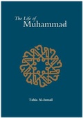 Cover: The Life of the Prophet Muhammad - Ta-Ha Publishers Ltd