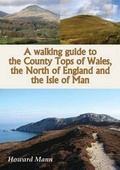 Cover: A Walking Guide to the County Tops of Wales, the North of England and the Isle of Man - Sigma Press