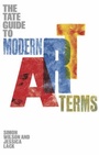 Cover: Tate Guide to Modern Art Terms, The - Tate Publishing