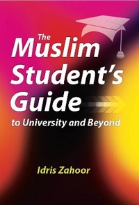 Abbildung von: The Muslim Student's Guide to University and Beyond - Ta-Ha Publishers Ltd