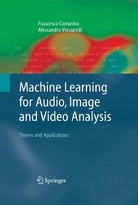 Enlarge image Cover: Machine Learning for Audio, Image and Video Analysis - Springer