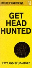 Cover: Get Headhunted - Orion Business (an Imprint of The Orion Publishing Group Ltd )