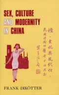 Cover: Sex, Culture and Society in Modern China - C Hurst & Co Publishers Ltd