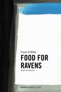 Enlarge image Cover: Food For Ravens - Oberon Modern Plays