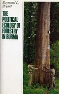 Cover: The Political Ecology of Forestry in Burma, 1826-1993 - C Hurst & Co Publishers Ltd