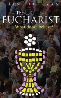 Enlarge image Cover: The Eucharist - Columba Press