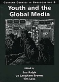 Cover: Youth and the Global Media - University of Luton Press